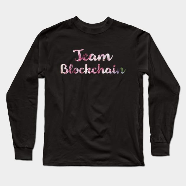 Team Blockchain - Floral Bitcoin Ethereum Crypto Shirt Long Sleeve T-Shirt by felixbunny